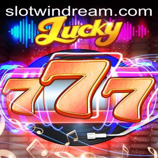 Exploring the World of Lucky777: Windream Awaits